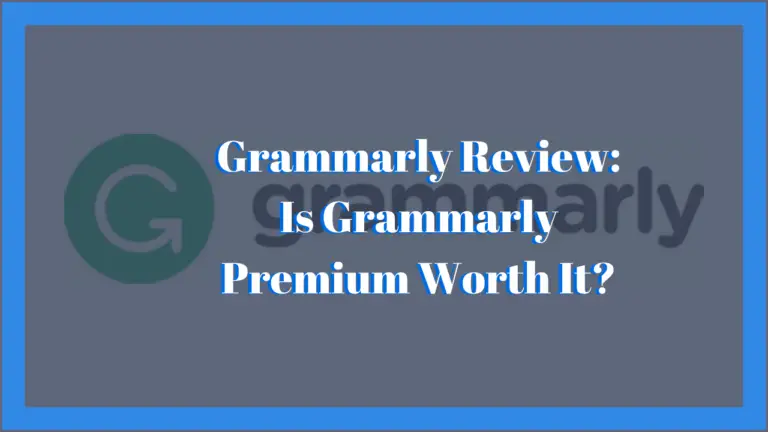 Grammarly Review 2023: Is Grammarly Premium Worth it?