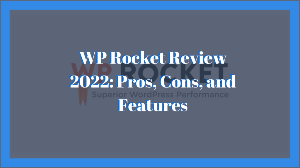 WP Rocket Review 2022