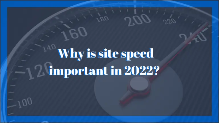 Why is site speed important in 2022? 