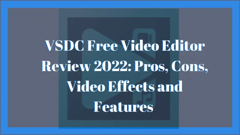 VSDC Free Video Editor Review 2022: Interface and Features