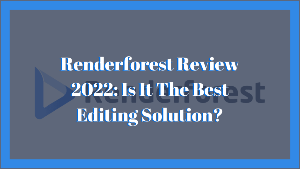 Renderforest Review 2022