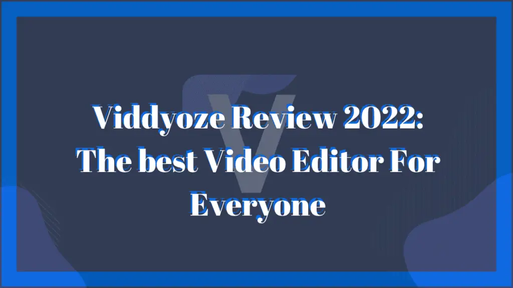 Viddyoze Review 2022