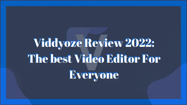 Viddyoze Review 2022: The best Video Editor