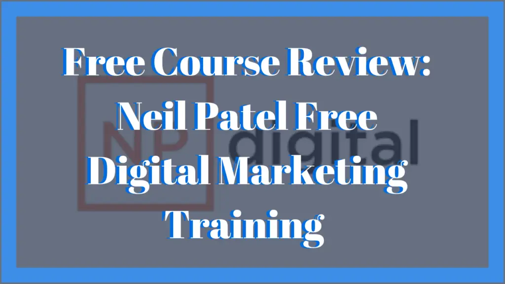 Free Course Review Neil Patel Free Digital Marketing Training -min