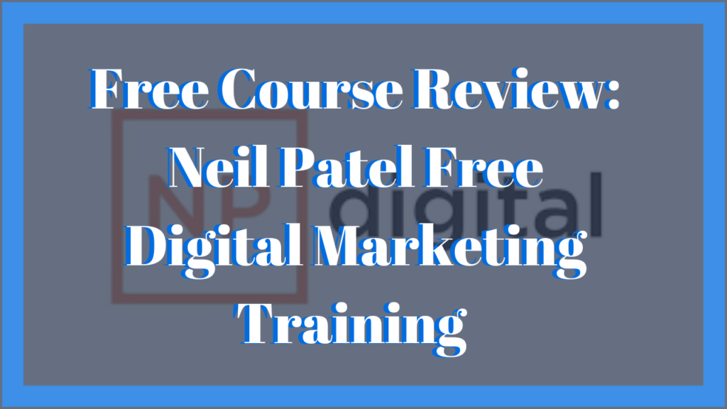 Free Course Review Neil Patel Free Digital Marketing Training -min