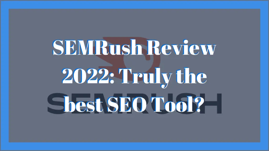 SEMRush Review 2022 Truly the best SEO Tool