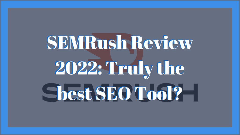 SEMRush Review 2022 Truly the best SEO Tool