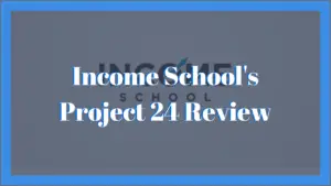 Income School's Project 24 Review