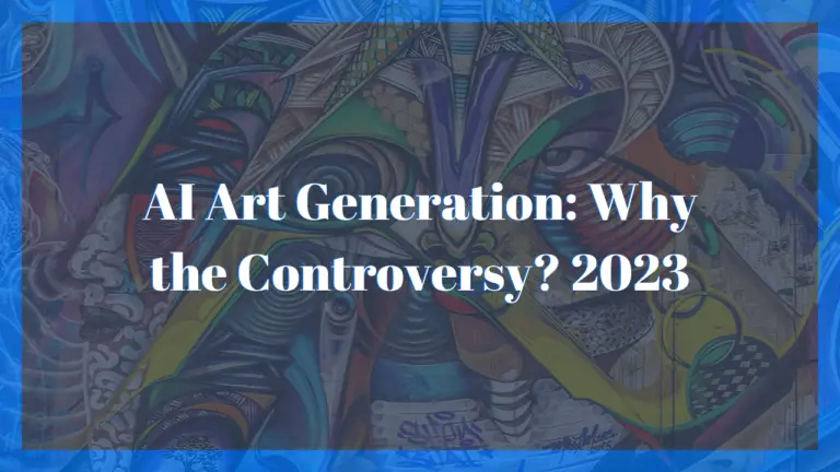 AI Art Generation: Why the Controversy? 2023