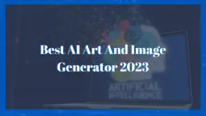 Best AI Art And Image Generator 2023